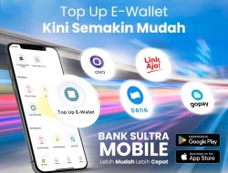Top Up E-Wallet Semakin Mudah Lewat Bank Sultra Mobile